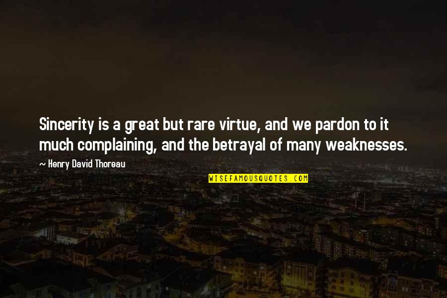 Perdes Bumdes Quotes By Henry David Thoreau: Sincerity is a great but rare virtue, and