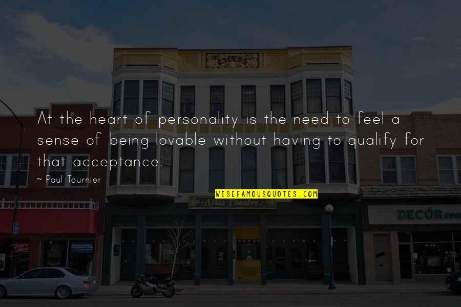 Perdida Quotes By Paul Tournier: At the heart of personality is the need