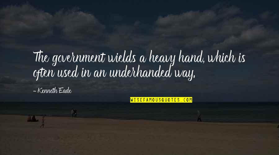 Perdido Quotes By Kenneth Eade: The government wields a heavy hand, which is