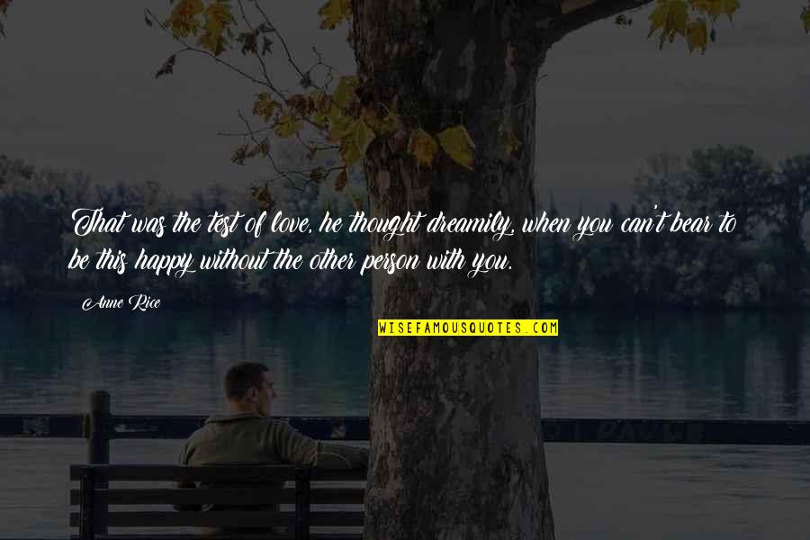Perdidos De Sinaloa Quotes By Anne Rice: That was the test of love, he thought Perdidos De Sinaloa Quotes By Anne Rice: That was the test of love, he thought