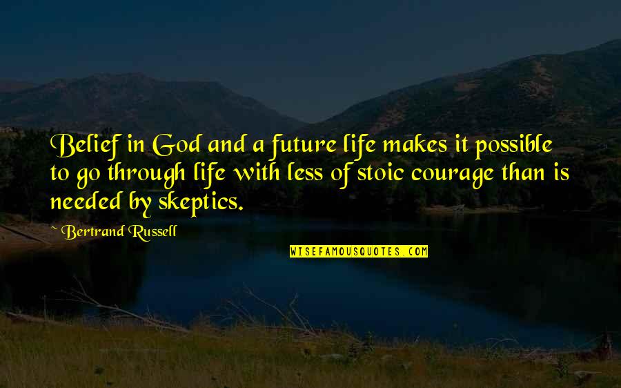 Perdidos De Sinaloa Quotes By Bertrand Russell: Belief in God and a future life makes Perdidos De Sinaloa Quotes By Bertrand Russell: Belief in God and a future life makes