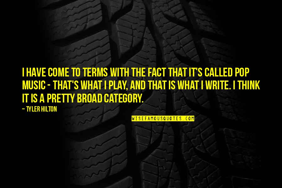 Perdidos E Quotes By Tyler Hilton: I have come to terms with the fact Perdidos E Quotes By Tyler Hilton: I have come to terms with the fact