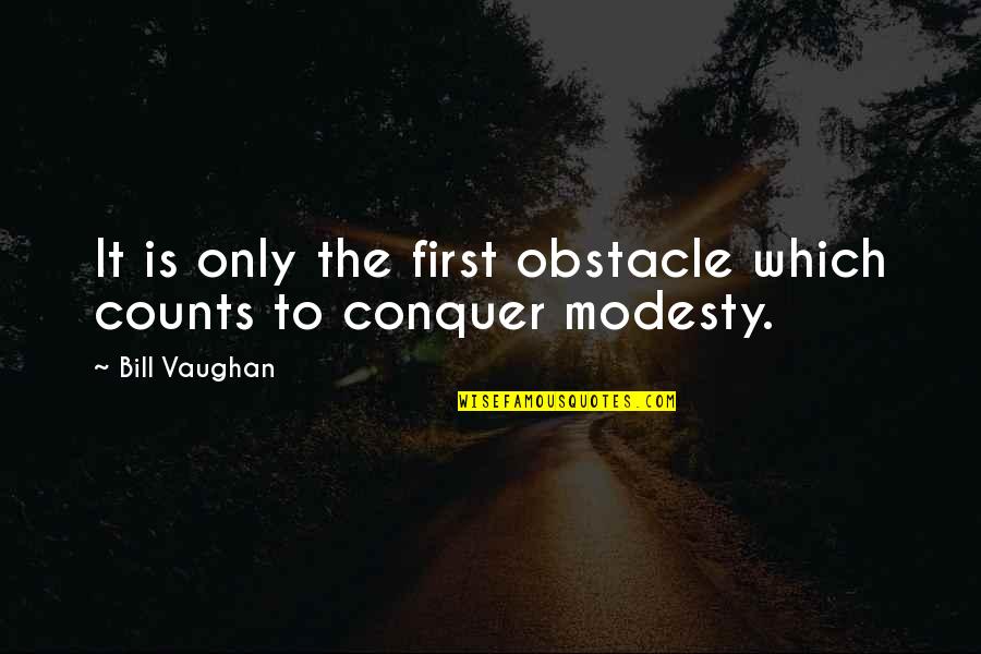 Perdidos En Tokio Quotes By Bill Vaughan: It is only the first obstacle which counts