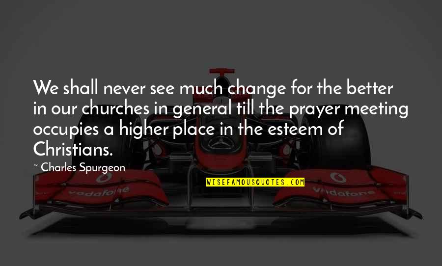 Perdio In Spanish Quotes By Charles Spurgeon: We shall never see much change for the Perdio In Spanish Quotes By Charles Spurgeon: We shall never see much change for the