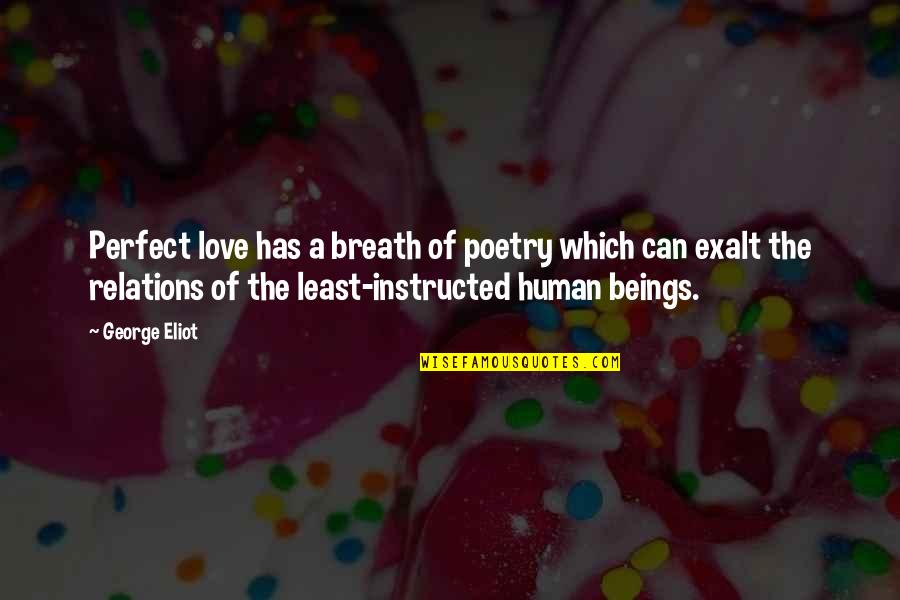 Perditax Quotes By George Eliot: Perfect love has a breath of poetry which
