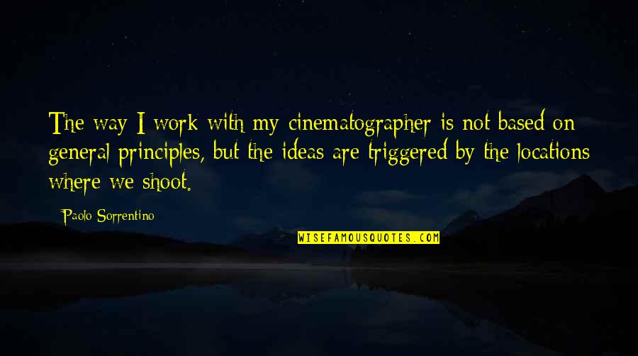 Perdonado Meme Quotes By Paolo Sorrentino: The way I work with my cinematographer is