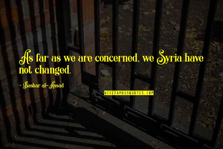 Perdonar En Quotes By Bashar Al-Assad: As far as we are concerned, we Syria Perdonar En Quotes By Bashar Al-Assad: As far as we are concerned, we Syria