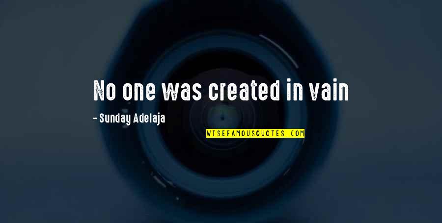 Perdriel Red Quotes By Sunday Adelaja: No one was created in vain