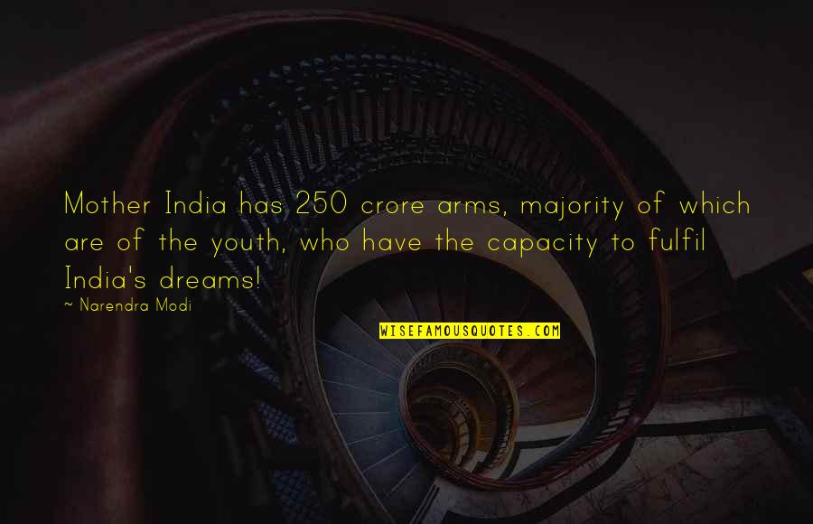 Peregrinate Quotes By Narendra Modi: Mother India has 250 crore arms, majority of Peregrinate Quotes By Narendra Modi: Mother India has 250 crore arms, majority of