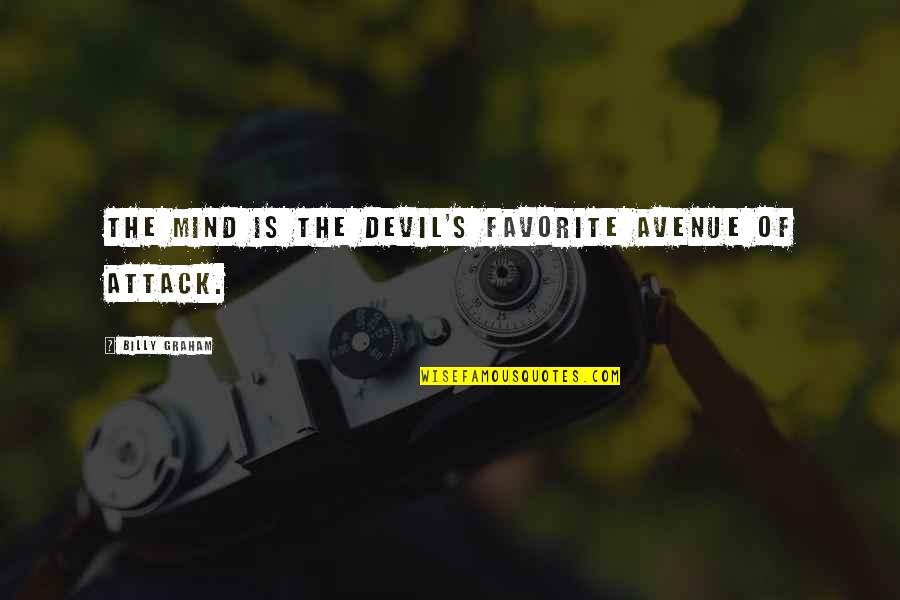 Pereirinha Quotes By Billy Graham: The mind is the devil's favorite avenue of Pereirinha Quotes By Billy Graham: The mind is the devil's favorite avenue of