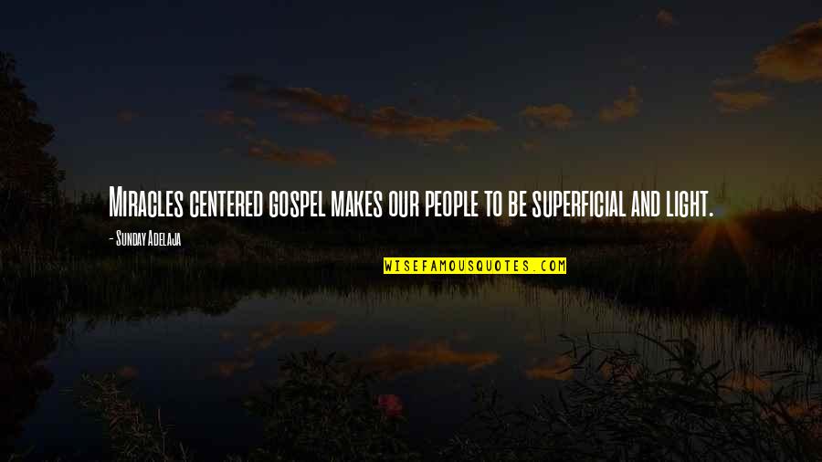 Perempatan In English Quotes By Sunday Adelaja: Miracles centered gospel makes our people to be