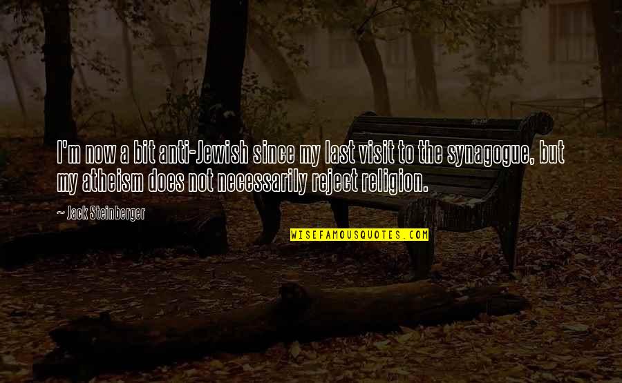 Perene Significado Quotes By Jack Steinberger: I'm now a bit anti-Jewish since my last Perene Significado Quotes By Jack Steinberger: I'm now a bit anti-Jewish since my last