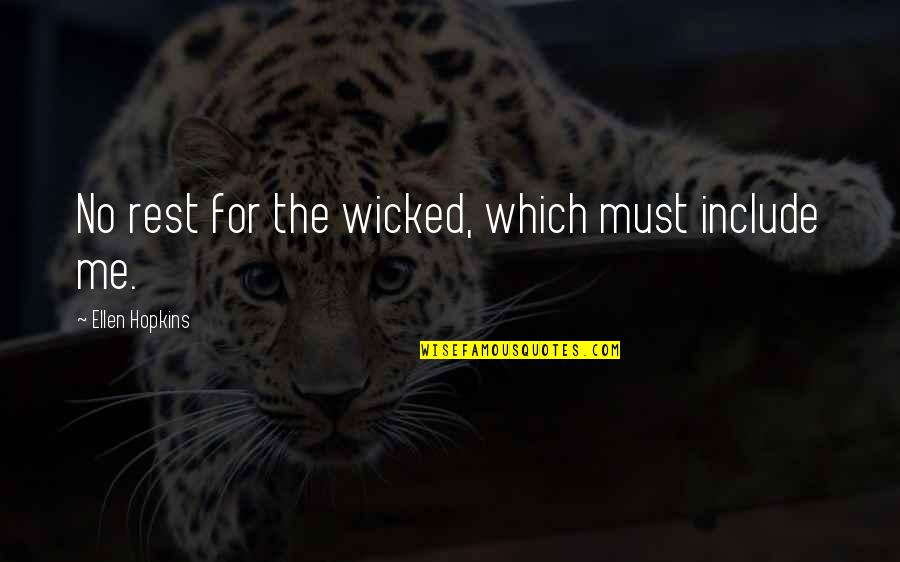 Perennialism In Education Quotes By Ellen Hopkins: No rest for the wicked, which must include Perennialism In Education Quotes By Ellen Hopkins: No rest for the wicked, which must include
