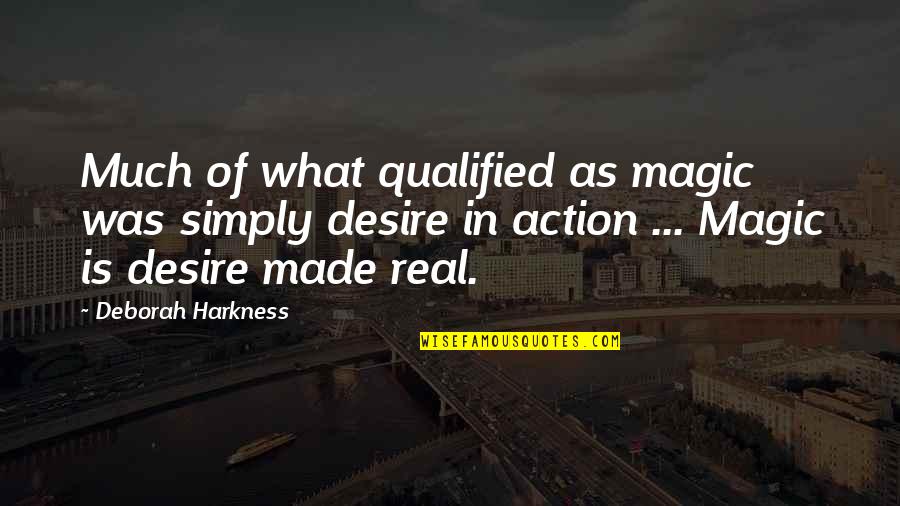 Perenungan Master Quotes By Deborah Harkness: Much of what qualified as magic was simply Perenungan Master Quotes By Deborah Harkness: Much of what qualified as magic was simply