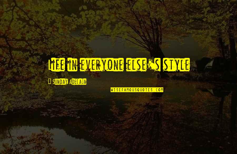 Perenungan Master Quotes By Sunday Adelaja: Life in everyone else's style Perenungan Master Quotes By Sunday Adelaja: Life in everyone else's style
