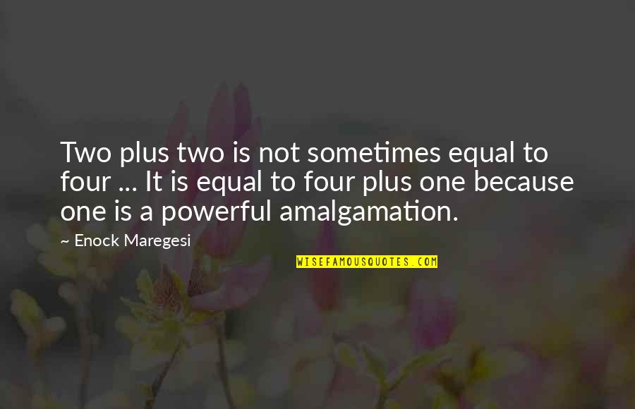 Peretta Quotes By Enock Maregesi: Two plus two is not sometimes equal to Peretta Quotes By Enock Maregesi: Two plus two is not sometimes equal to