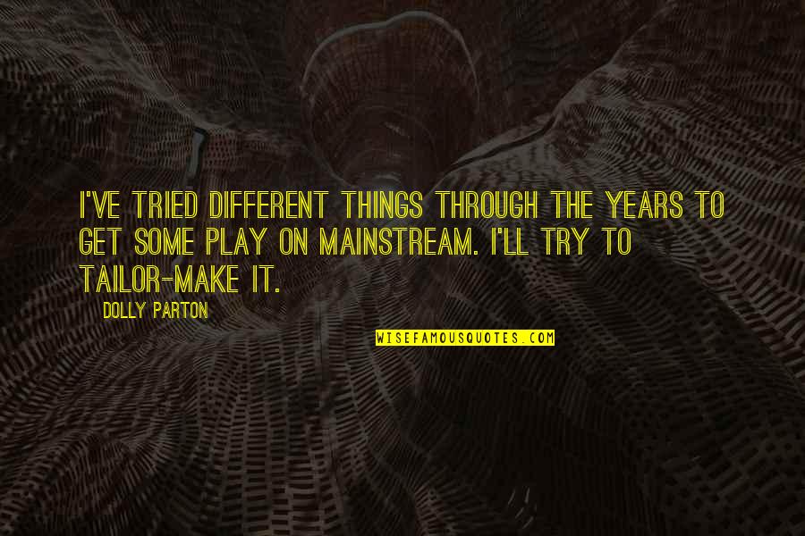 Peretti And Peele Quotes By Dolly Parton: I've tried different things through the years to Peretti And Peele Quotes By Dolly Parton: I've tried different things through the years to