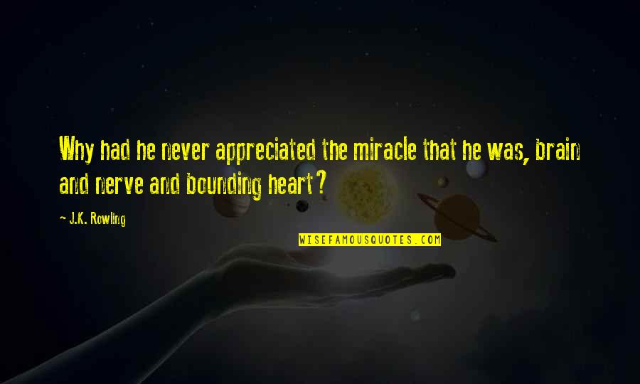 Perfeccionamiento De La Quotes By J.K. Rowling: Why had he never appreciated the miracle that Perfeccionamiento De La Quotes By J.K. Rowling: Why had he never appreciated the miracle that