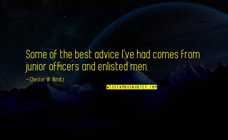 Perfeccionar Significado Quotes By Chester W. Nimitz: Some of the best advice I've had comes Perfeccionar Significado Quotes By Chester W. Nimitz: Some of the best advice I've had comes