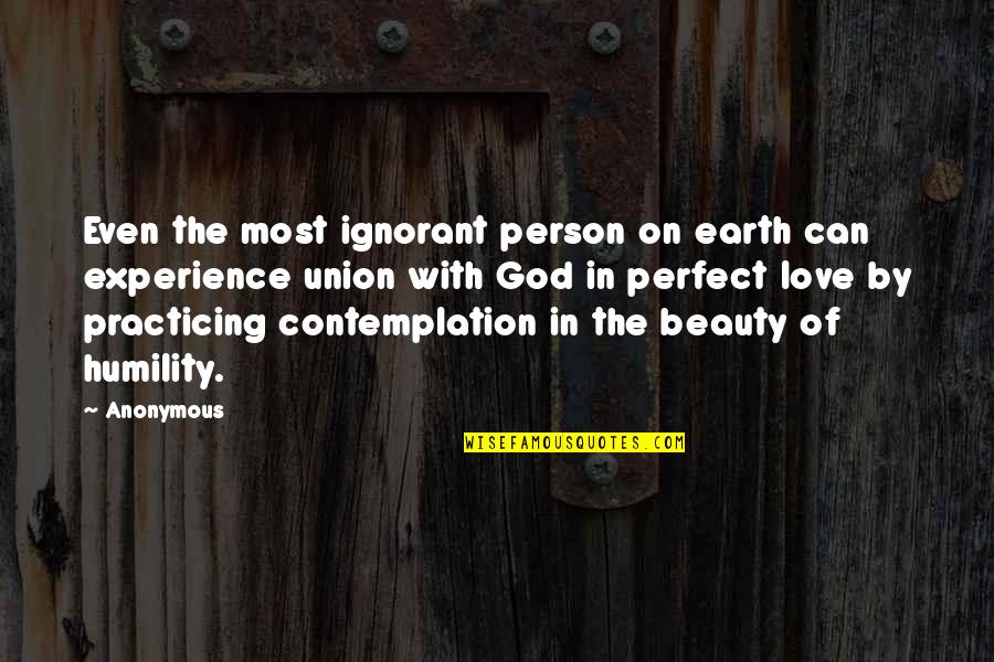 Perfect Beauty Quotes By Anonymous: Even the most ignorant person on earth can