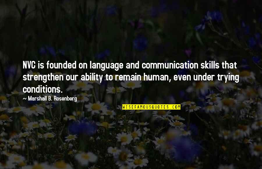 Perfect Chemistry Book Quotes By Marshall B. Rosenberg: NVC is founded on language and communication skills