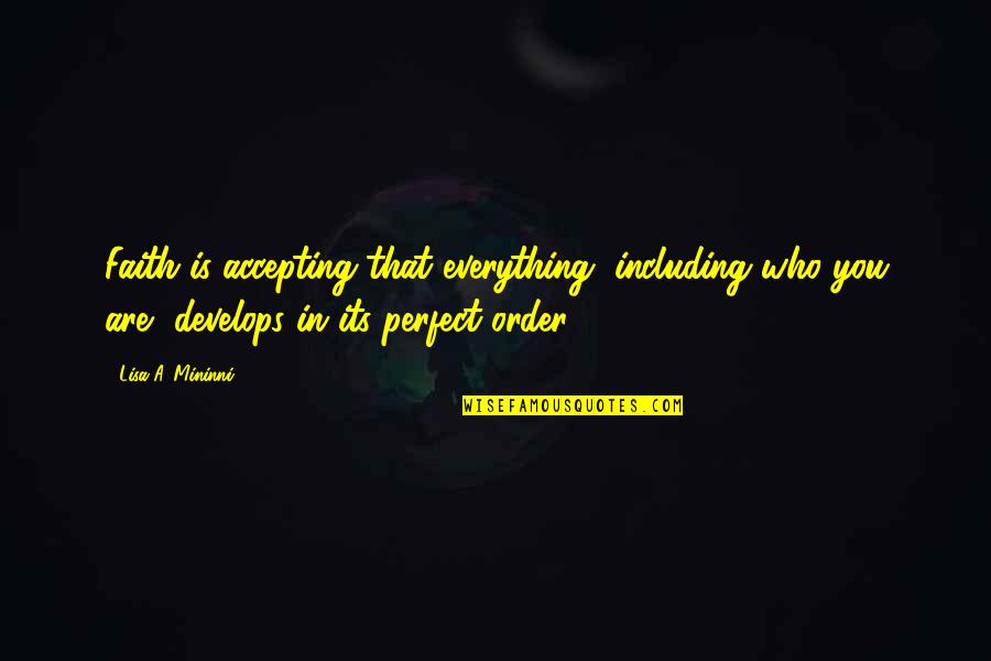 Perfect Faith Quotes By Lisa A. Mininni: Faith is accepting that everything, including who you