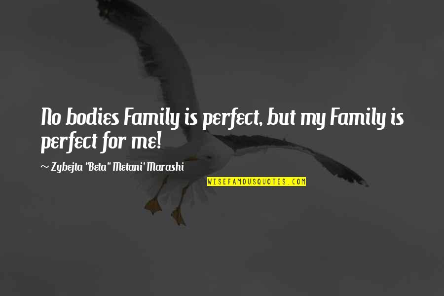 Perfect Family Quotes By Zybejta 
