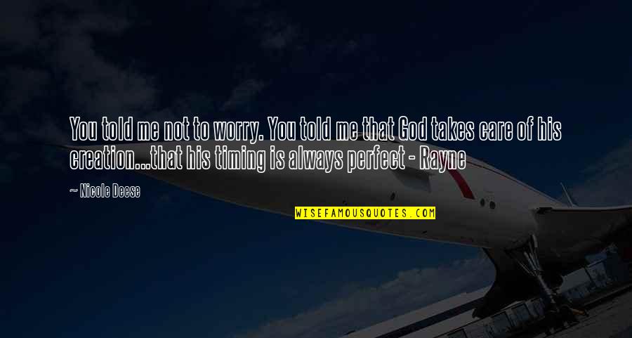 Perfect God Quotes By Nicole Deese: You told me not to worry. You told Perfect God Quotes By Nicole Deese: You told me not to worry. You told