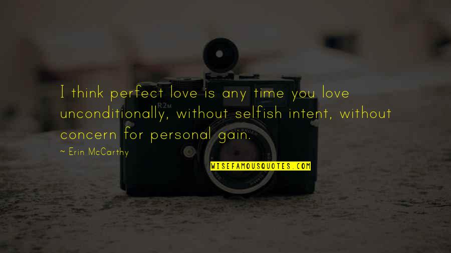 Perfect I Love You Quotes By Erin McCarthy: I think perfect love is any time you