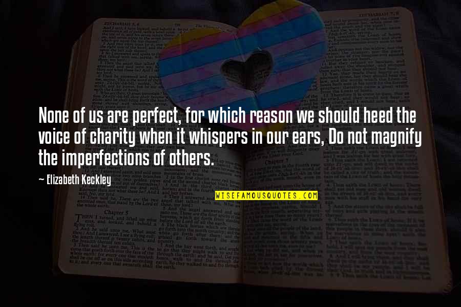 Perfect In Imperfections Quotes By Elizabeth Keckley: None of us are perfect, for which reason