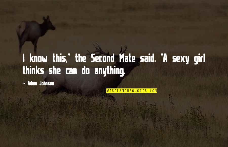 Perfect Man Tumblr Quotes By Adam Johnson: I know this," the Second Mate said. "A