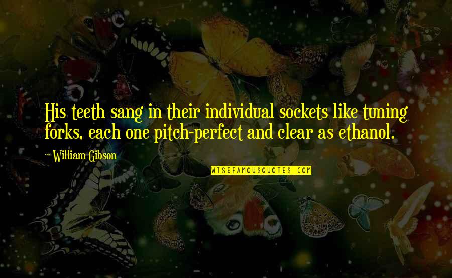 Perfect One Quotes By William Gibson: His teeth sang in their individual sockets like