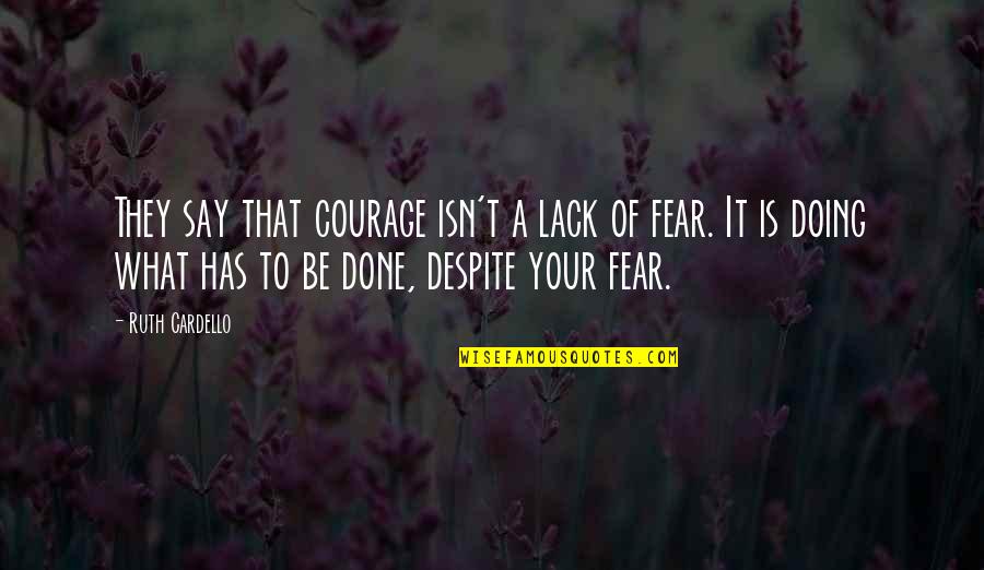 Perfect Quote Is Perfect Quotes By Ruth Cardello: They say that courage isn't a lack of Perfect Quote Is Perfect Quotes By Ruth Cardello: They say that courage isn't a lack of