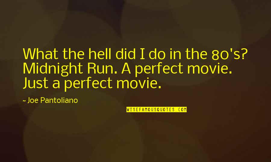 Perfect The Movie Quotes By Joe Pantoliano: What the hell did I do in the