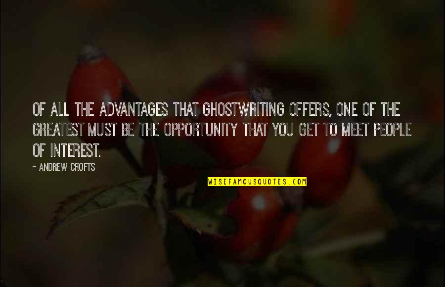 Perfect Time For Everything Quotes By Andrew Crofts: Of all the advantages that ghostwriting offers, one