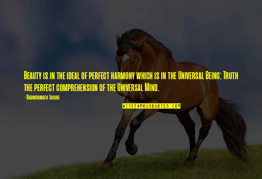 Perfect Truth Quotes By Rabindranath Tagore: Beauty is in the ideal of perfect harmony Perfect Truth Quotes By Rabindranath Tagore: Beauty is in the ideal of perfect harmony