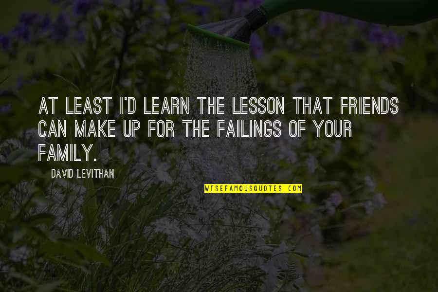 Perfect Wave Quotes By David Levithan: At least I'd learn the lesson that friends