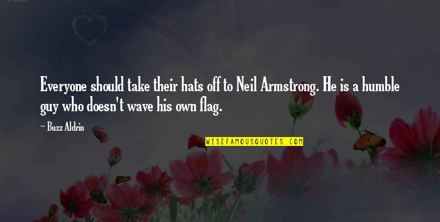 Perfectamino Quotes By Buzz Aldrin: Everyone should take their hats off to Neil