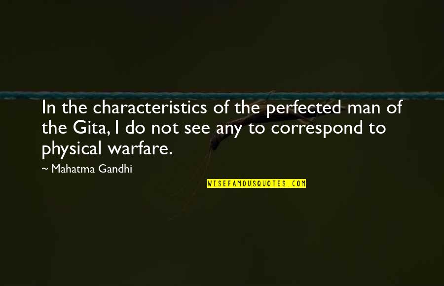 Perfected Quotes By Mahatma Gandhi: In the characteristics of the perfected man of