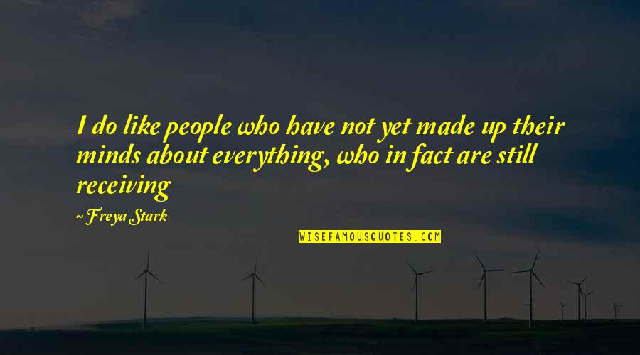 Perfectible Def Quotes By Freya Stark: I do like people who have not yet