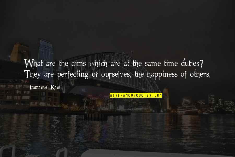 Perfecting Quotes By Immanuel Kant: What are the aims which are at the Perfecting Quotes By Immanuel Kant: What are the aims which are at the