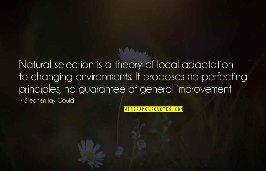 Perfecting Quotes By Stephen Jay Gould: Natural selection is a theory of local adaptation Perfecting Quotes By Stephen Jay Gould: Natural selection is a theory of local adaptation