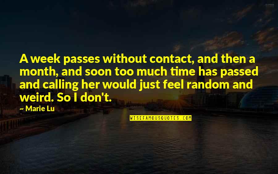 Perfection Is The Enemy Of The Good Quotes By Marie Lu: A week passes without contact, and then a