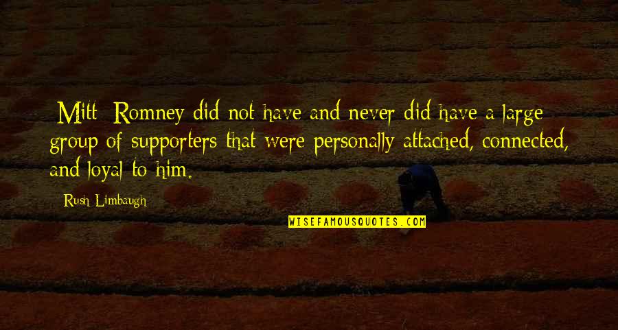 Perfection Paralysis Quotes By Rush Limbaugh: [Mitt] Romney did not have and never did