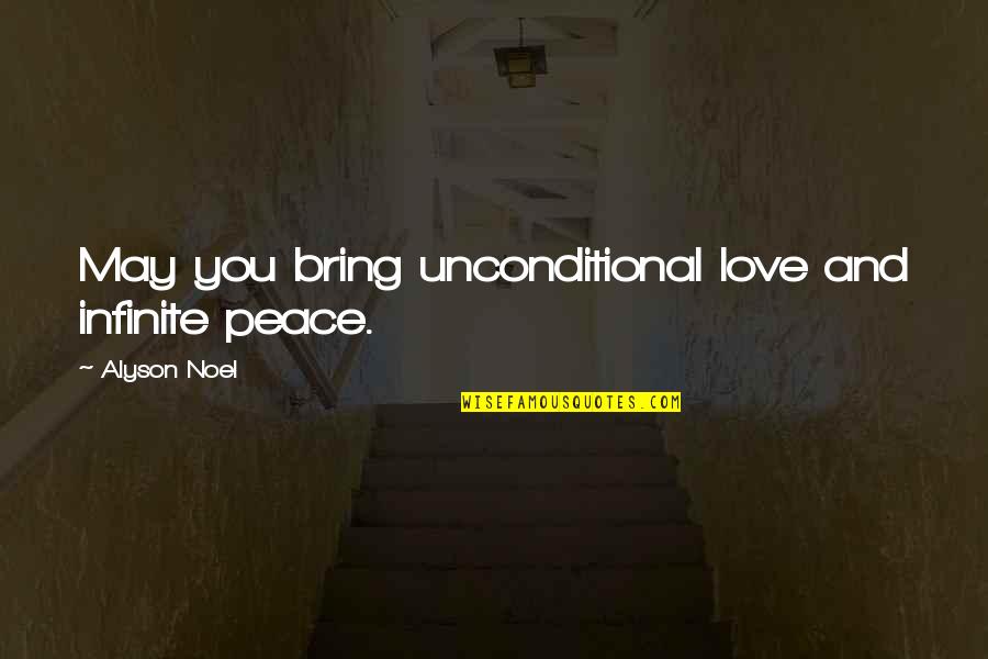Perfectionist Person Quotes By Alyson Noel: May you bring unconditional love and infinite peace.