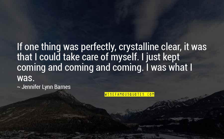 Perfectly Clear Quotes By Jennifer Lynn Barnes: If one thing was perfectly, crystalline clear, it Perfectly Clear Quotes By Jennifer Lynn Barnes: If one thing was perfectly, crystalline clear, it