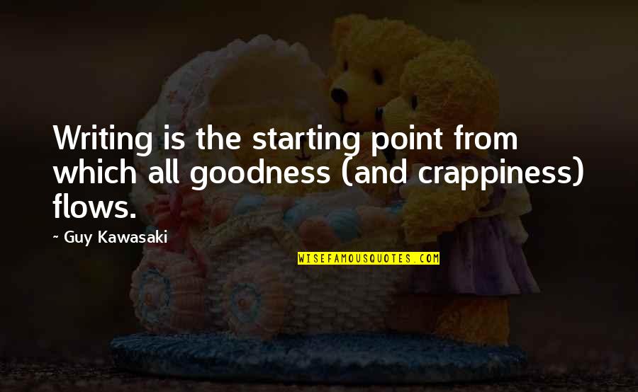 Perfectly Damage Quotes By Guy Kawasaki: Writing is the starting point from which all