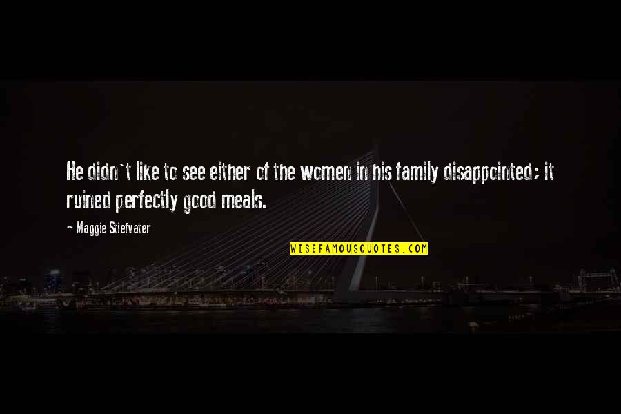 Perfectly Good Quotes By Maggie Stiefvater: He didn't like to see either of the Perfectly Good Quotes By Maggie Stiefvater: He didn't like to see either of the