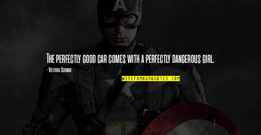 Perfectly Good Quotes By Victoria Schwab: The perfectly good car comes with a perfectly Perfectly Good Quotes By Victoria Schwab: The perfectly good car comes with a perfectly