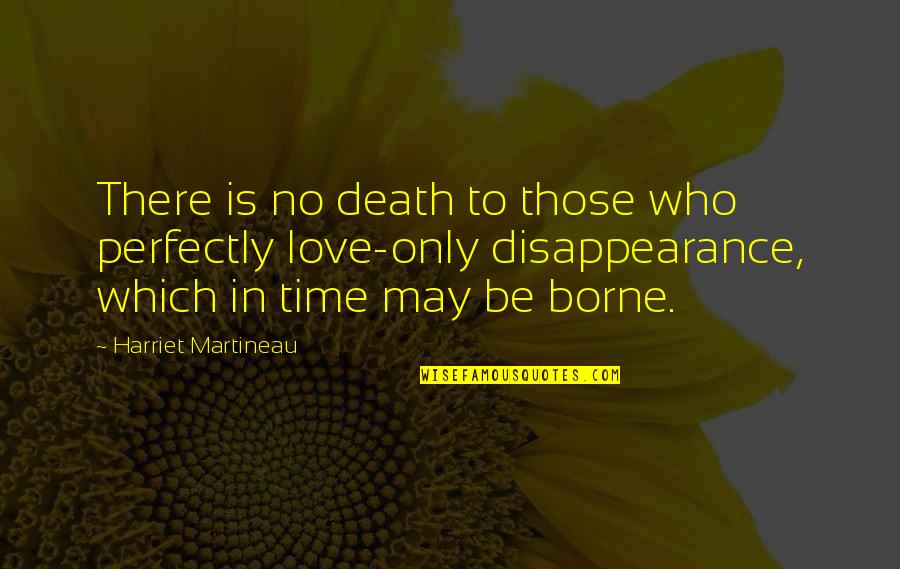 Perfectly Love Quotes By Harriet Martineau: There is no death to those who perfectly